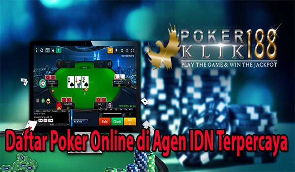 Daftar Poker Online di Agen IDN Terpercaya