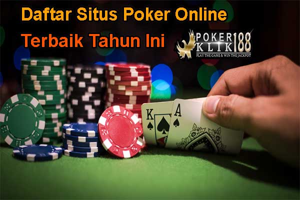 Daftar Situs Poker Online Terbaik Tahun Ini